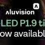 Aluvision Hi-LED P1.9 tiles now available